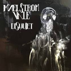 Maelstrom Vale : Disquiet